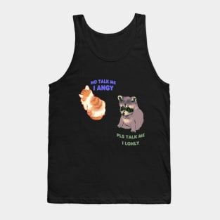 my double pack of no talk me i angy cat and pls talk me i lonly raccoon dog Tank Top